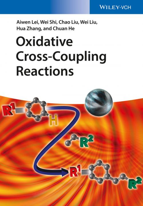 Cover of the book Oxidative Cross-Coupling Reactions by Aiwen Lei, Wei Shi, Chao Liu, Wei Liu, Hua Zhang, Chuan He, Wiley