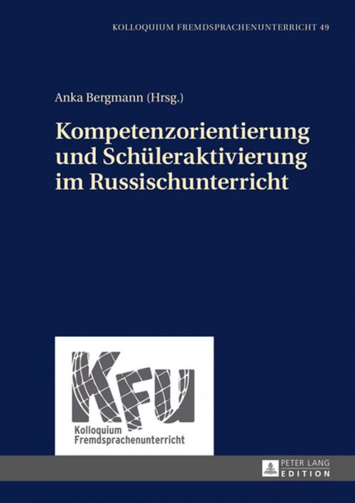 Cover of the book Kompetenzorientierung und Schueleraktivierung im Russischunterricht by , Peter Lang
