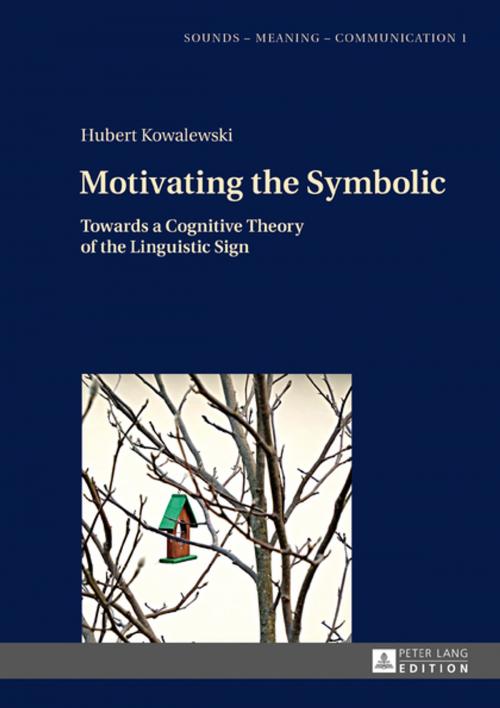 Cover of the book Motivating the Symbolic by Hubert Kowalewski, Peter Lang