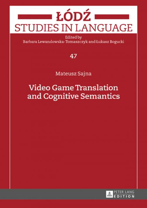 Cover of the book Video Game Translation and Cognitive Semantics by Mateusz Sajna, Peter Lang