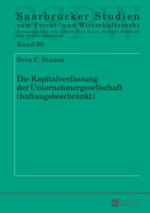 Cover of the book Die Kapitalverfassung der Unternehmergesellschaft (haftungsbeschraenkt) by Sven C. Stumm, Peter Lang