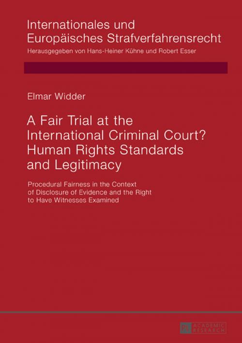 Cover of the book A Fair Trial at the International Criminal Court? Human Rights Standards and Legitimacy by Elmar Widder, Peter Lang