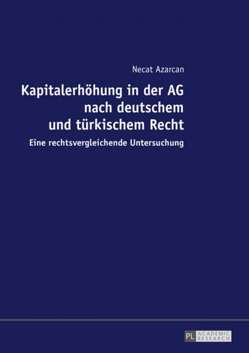 Cover of the book Kapitalerhoehung in der AG nach deutschem und tuerkischem Recht by Necat Azarcan, Peter Lang