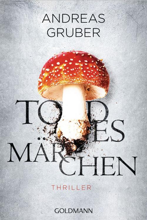 Cover of the book Todesmärchen by Andreas Gruber, Goldmann Verlag