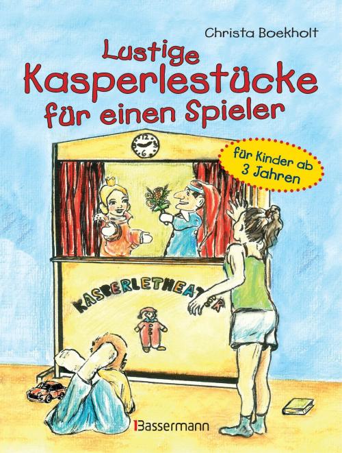 Cover of the book Lustige Kasperlestücke für einen Spieler by Christa Boekholt, Bassermann Verlag