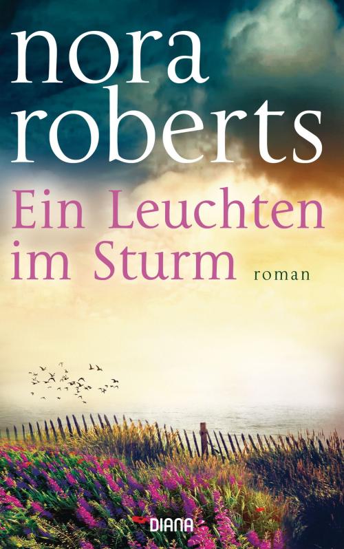 Cover of the book Ein Leuchten im Sturm by Nora Roberts, Diana Verlag