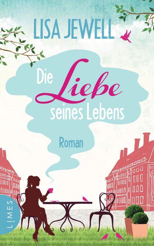 Cover of the book Die Liebe seines Lebens by Lisa Jewell, Limes Verlag