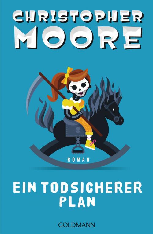Cover of the book Ein todsicherer Plan by Christopher Moore, Goldmann Verlag