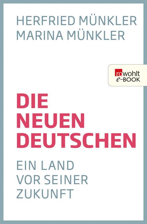 Cover of the book Die neuen Deutschen by Herfried Münkler, Marina Münkler, Rowohlt E-Book