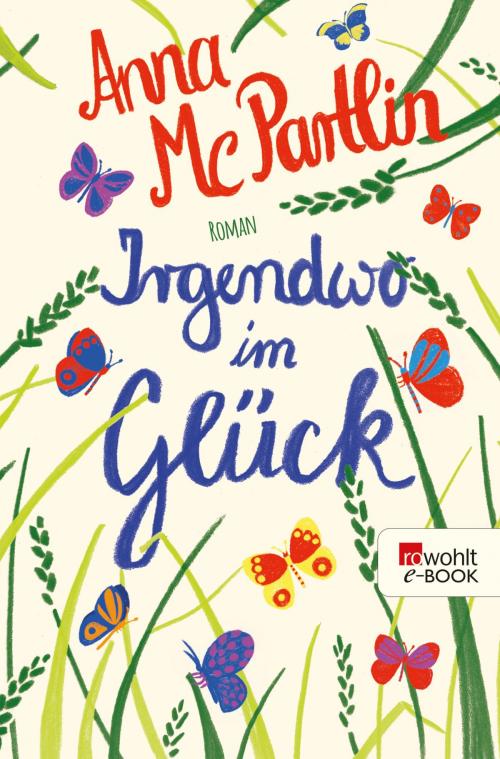 Cover of the book Irgendwo im Glück by Anna McPartlin, Rowohlt E-Book