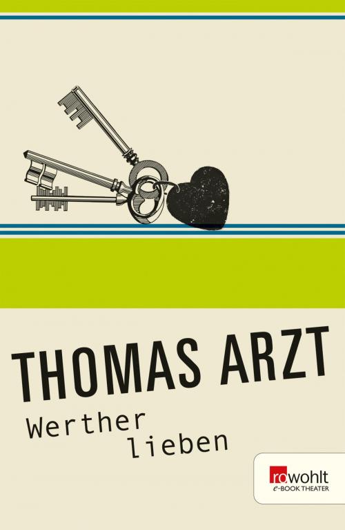 Cover of the book Werther lieben by Thomas Arzt, Rowohlt E-Book
