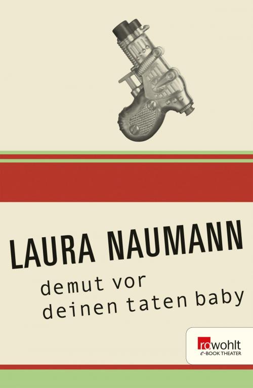 Cover of the book demut vor deinen taten baby by Laura Naumann, Rowohlt E-Book