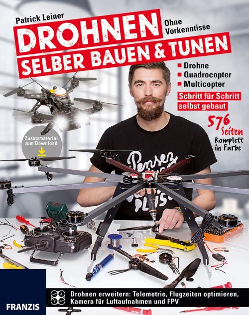 Cover of the book Drohnen selber bauen & tunen by Patrick Leiner, Franzis Verlag