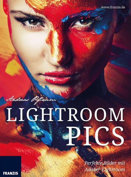 Cover of the book Lightroom Pics by Andreas Pflaum, Franzis Verlag