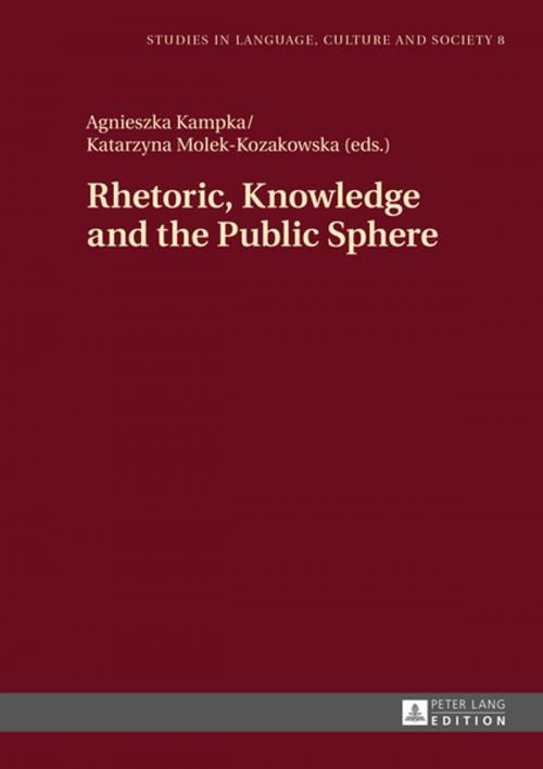 Cover of the book Rhetoric, Knowledge and the Public Sphere by , Peter Lang