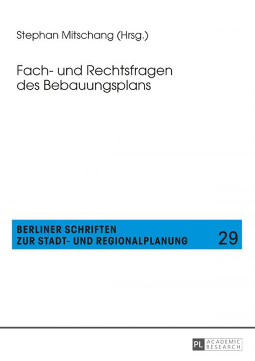 Cover of the book Fach- und Rechtsfragen des Bebauungsplans by , Peter Lang