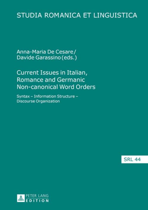 Cover of the book Current Issues in Italian, Romance and Germanic Non-canonical Word Orders by , Peter Lang