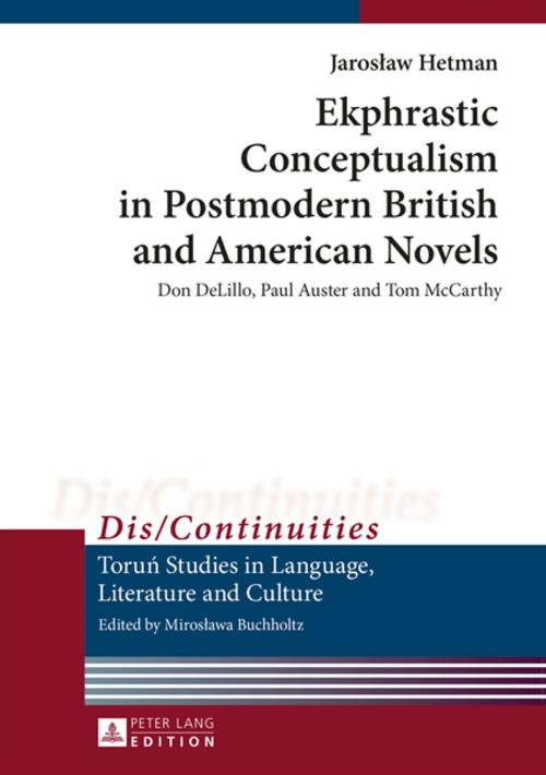 Cover of the book Ekphrastic Conceptualism in Postmodern British and American Novels by Jaroslaw Hetman, Peter Lang