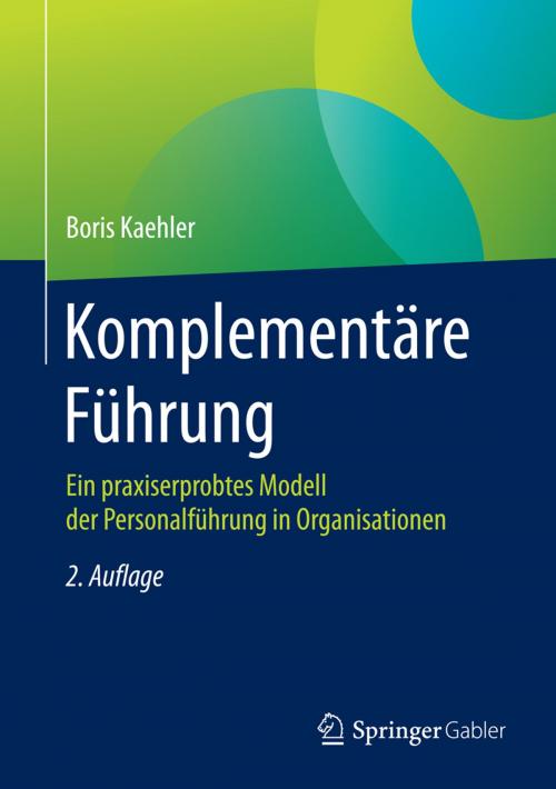 Cover of the book Komplementäre Führung by Boris Kaehler, Springer Fachmedien Wiesbaden