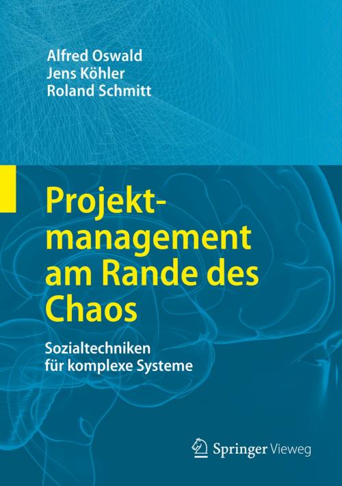 Cover of the book Projektmanagement am Rande des Chaos by Alfred Oswald, Jens Köhler, Roland Schmitt, Springer Berlin Heidelberg