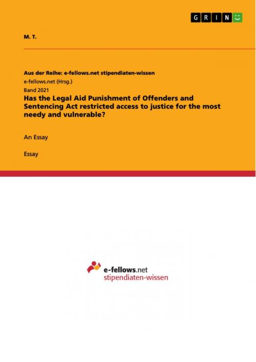 Cover of the book Has the Legal Aid Punishment of Offenders and Sentencing Act restricted access to justice for the most needy and vulnerable? by M. T., GRIN Verlag