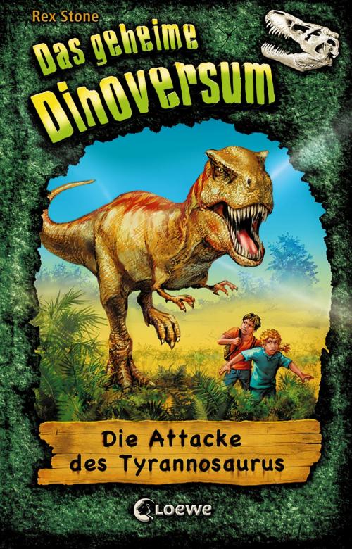 Cover of the book Das geheime Dinoversum 1 - Die Attacke des Tyrannosaurus by Rex Stone, Loewe Verlag