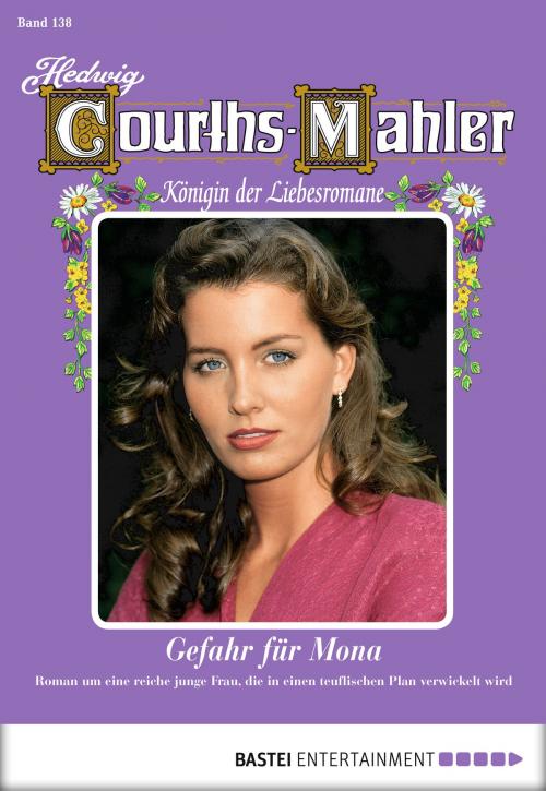 Cover of the book Hedwig Courths-Mahler - Folge 138 by Hedwig Courths-Mahler, Bastei Entertainment