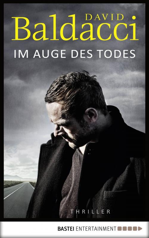 Cover of the book Im Auge des Todes by David Baldacci, Bastei Entertainment