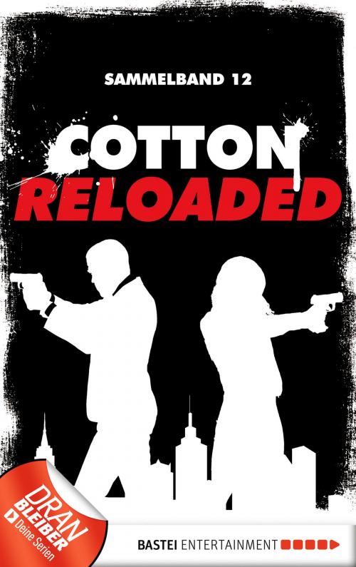Cover of the book Cotton Reloaded - Sammelband 12 by Arno Endler, Peter Mennigen, Alfred Bekker, Bastei Entertainment