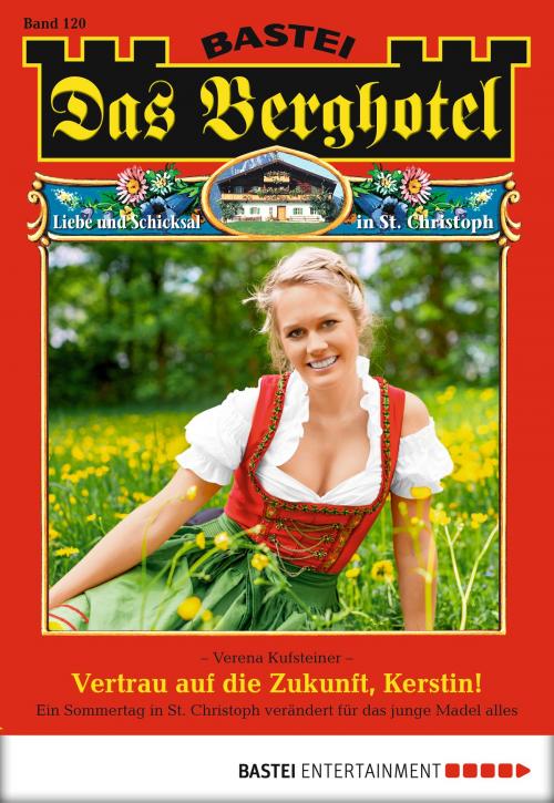 Cover of the book Das Berghotel - Folge 120 by Verena Kufsteiner, Bastei Entertainment