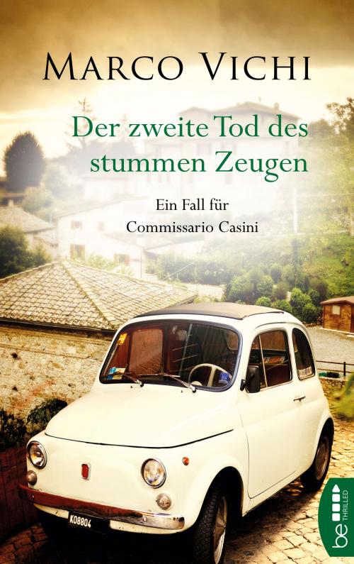Cover of the book Der zweite Tod des stummen Zeugen by Marco Vichi, beTHRILLED by Bastei Entertainment