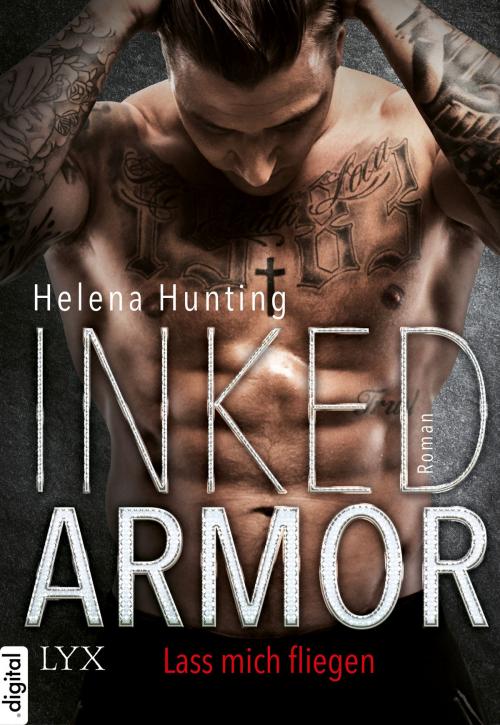 Cover of the book Inked Armor - Lass mich fliegen by Helena Hunting, LYX.digital