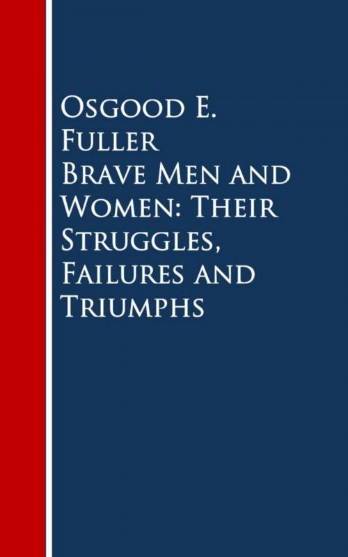 Cover of the book Brave Men and Women: Their Struggles, Failures and Triumphs by Osgood E. Fuller, anboco