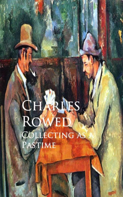 Cover of the book Collecting as a Pastime by Charles Rowed, anboco
