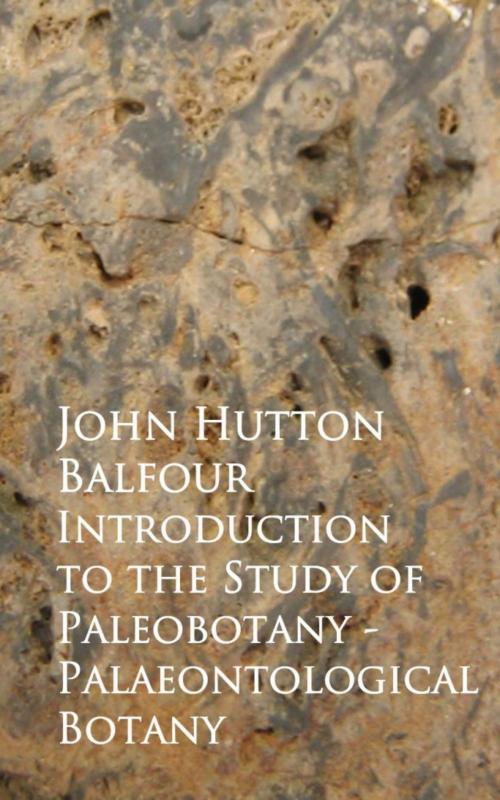 Cover of the book Introduction to the Study of Paleobotany - Palaeontological Botany by John Hutton Balfour, anboco