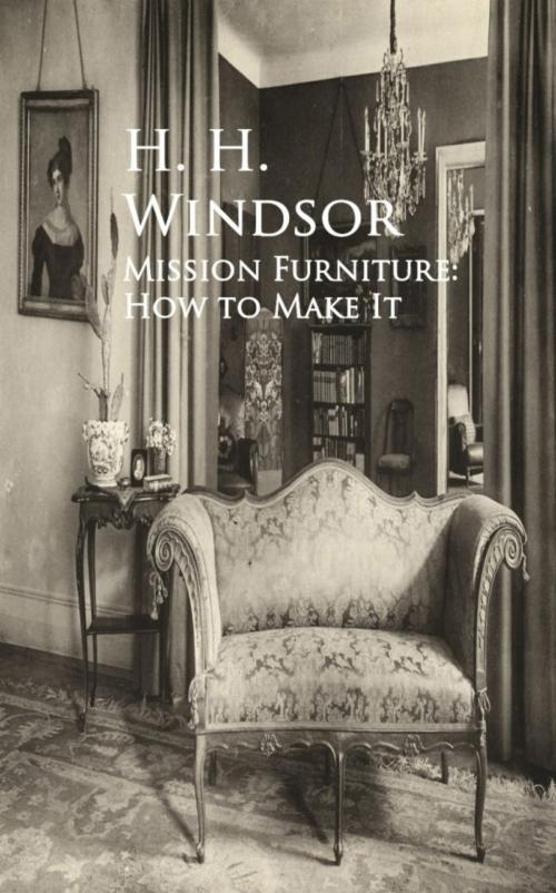 Cover of the book Mission Furniture: How to Make It by H. H. Windsor, anboco