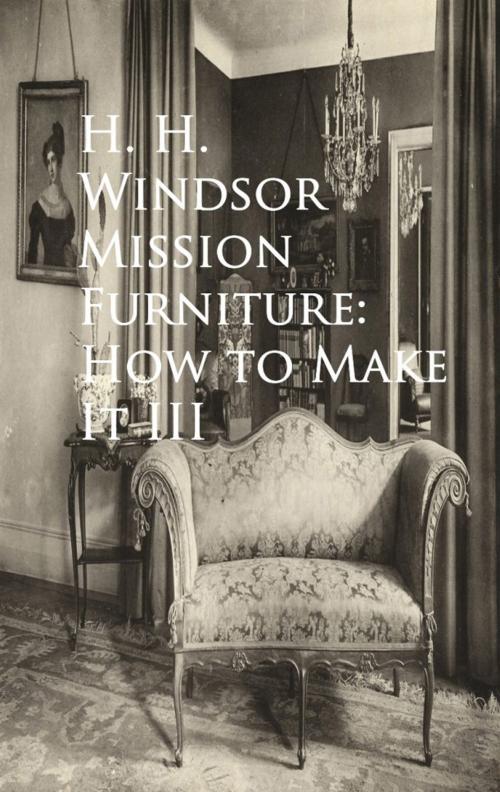 Cover of the book Mission Furniture: How to Make It III by H. H. Windsor, anboco