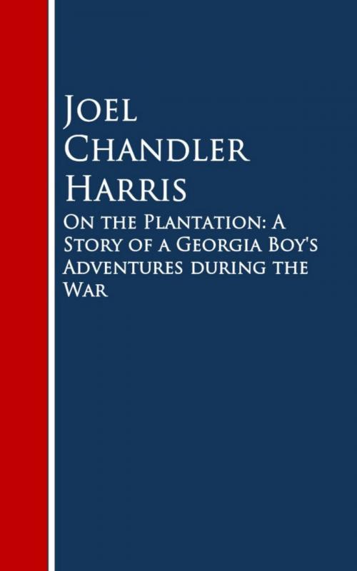 Cover of the book On the Plantation: A Story of a Georgia Boy's Adventures during the War by Joel  Chandler Harris, anboco