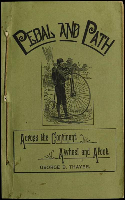 Cover of the book Pedal and Path - Across the Continent Aweel and Afoot by George B. Thayer, anboco