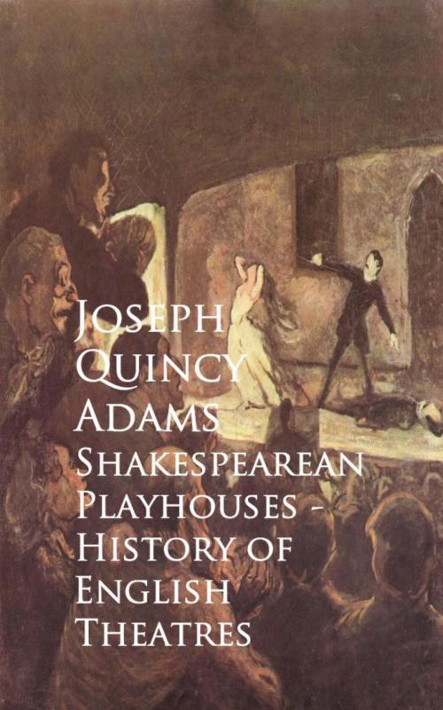 Cover of the book Shakespearean Playhouses - History of English Theatres by Joseph Quincy Adams, anboco