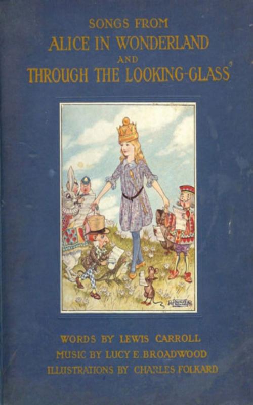 Cover of the book Songs From Alice in Wonderland and Through the Looking-Glass by Lewis Carroll, anboco