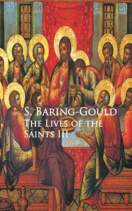 Cover of the book The Lives of the Saints III by S. Baring-Gould, anboco
