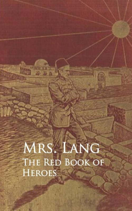 Cover of the book The Red Book of Heroes by Mrs. Lang, anboco