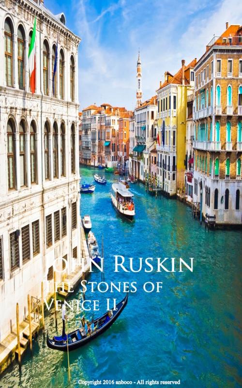 Cover of the book The Stones of Venice II by John Ruskin, anboco