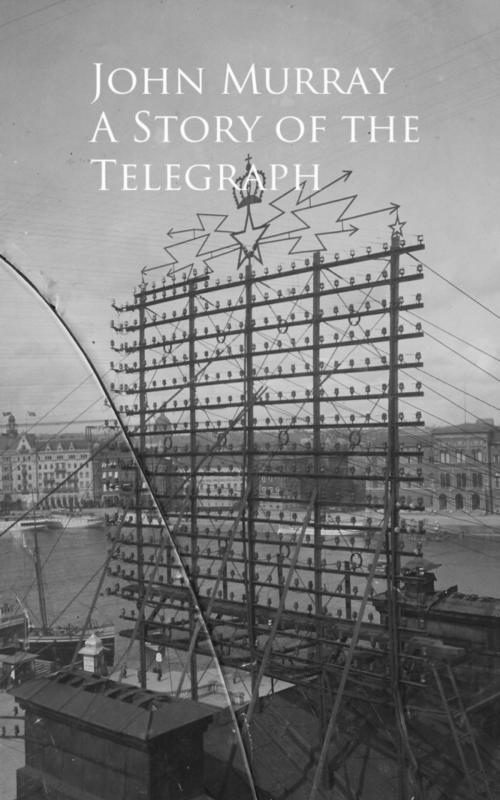 Cover of the book A Story of the Telegraph by John Murray, anboco