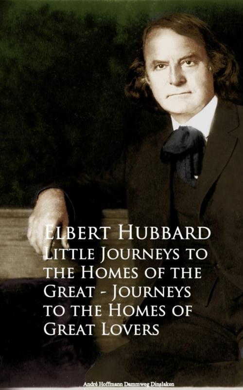 Cover of the book Little Journeys to the Homes of the Great - Journeys to the Homes of Great Lovers by Elbert Hubbard, anboco