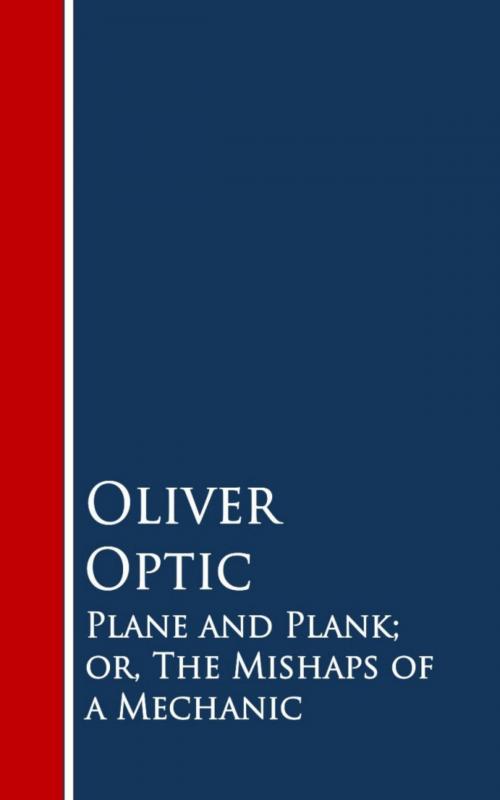 Cover of the book Plane and Plank; or, The Mishaps of a Mechanic by Oliver Optic, anboco