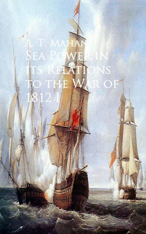 Cover of the book Sea Power in its Relations to the War of 1812 by A. T. Mahan, anboco