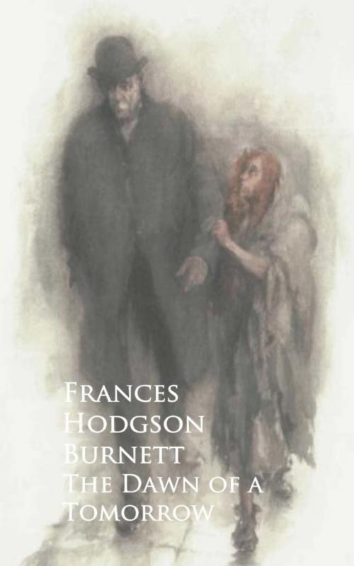 Cover of the book The Dawn of a Tomorrow by Frances Hodgson Burnett, anboco