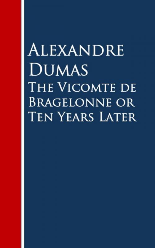 Cover of the book The Vicomte de Bragelonne or Ten Years Later by Alexandre Dumas, anboco